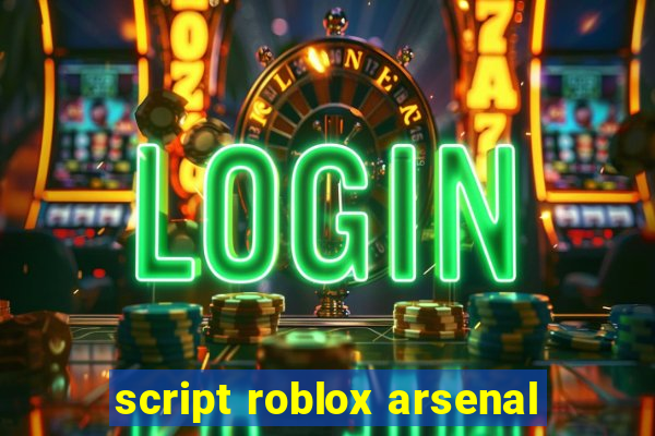 script roblox arsenal