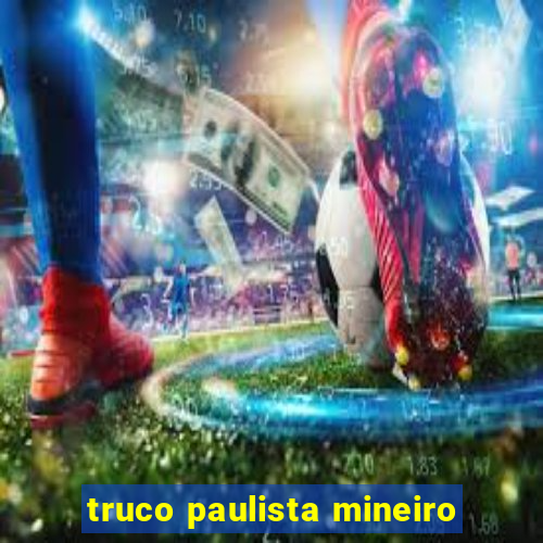 truco paulista mineiro