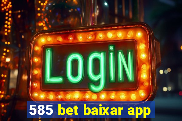 585 bet baixar app