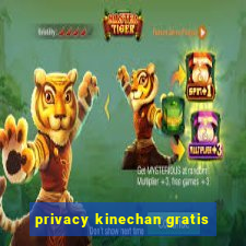 privacy kinechan gratis