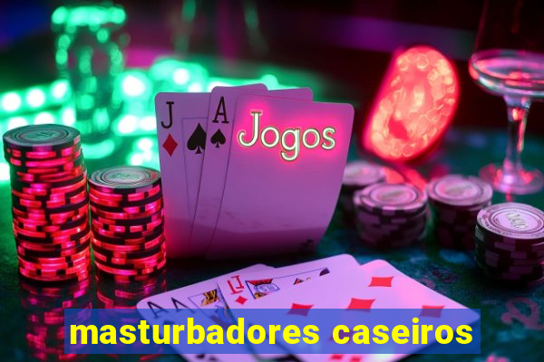 masturbadores caseiros