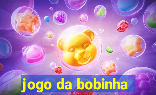 jogo da bobinha