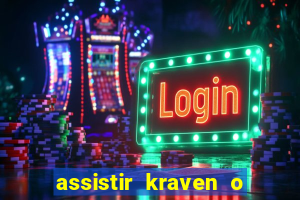 assistir kraven o caçador dublado