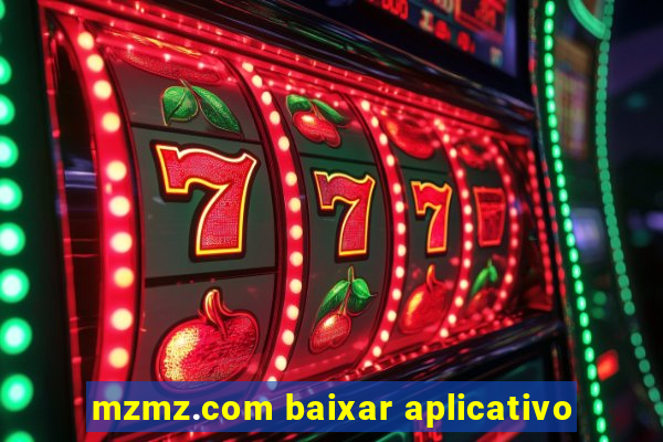 mzmz.com baixar aplicativo