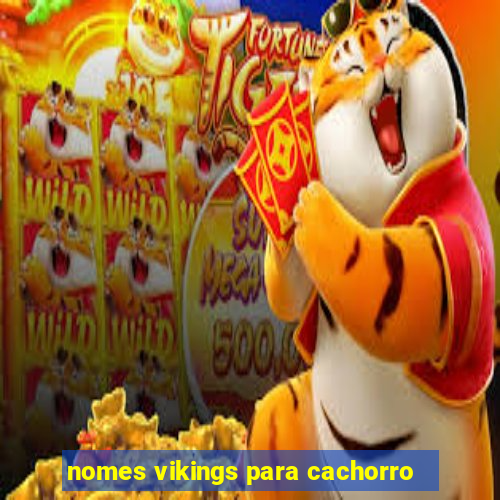 nomes vikings para cachorro