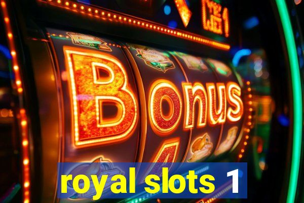 royal slots 1