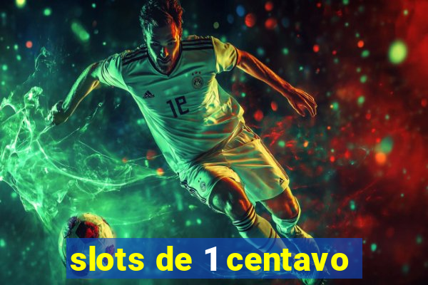 slots de 1 centavo