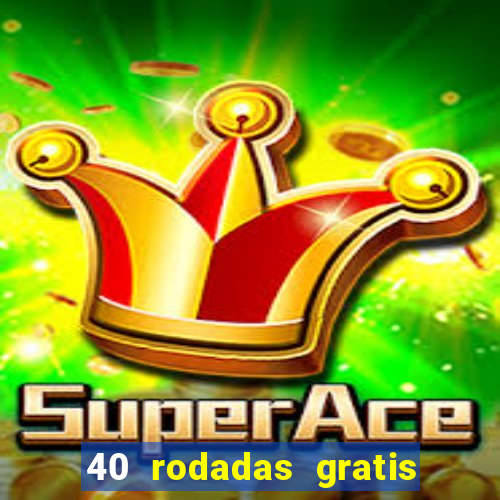 40 rodadas gratis jon bet