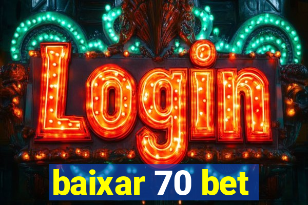 baixar 70 bet