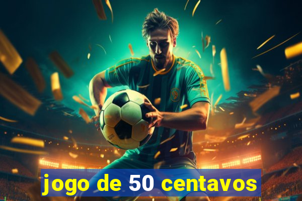 jogo de 50 centavos