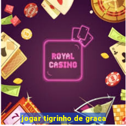 jogar tigrinho de graca