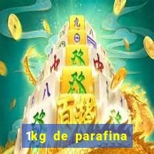 1kg de parafina rende quantos ml