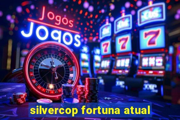 silvercop fortuna atual