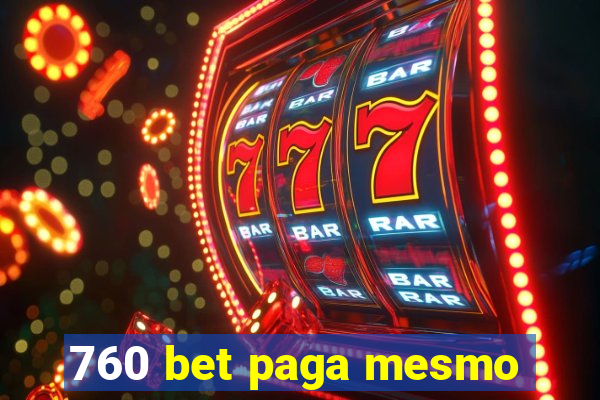 760 bet paga mesmo