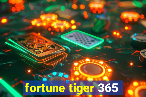 fortune tiger 365