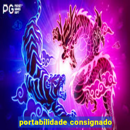 portabilidade consignado