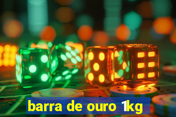 barra de ouro 1kg