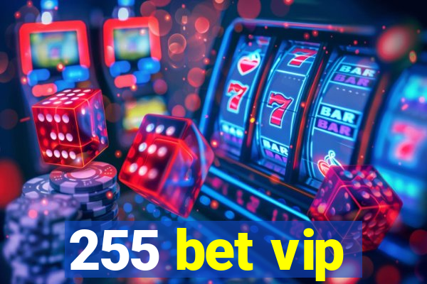 255 bet vip