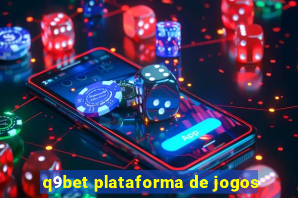 q9bet plataforma de jogos