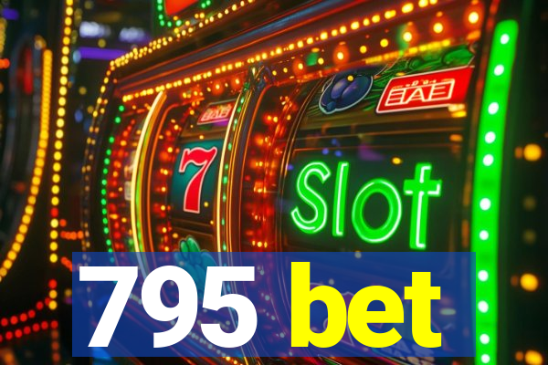 795 bet