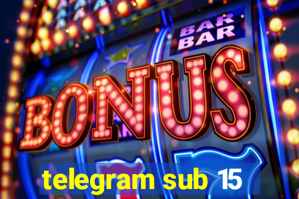 telegram sub 15