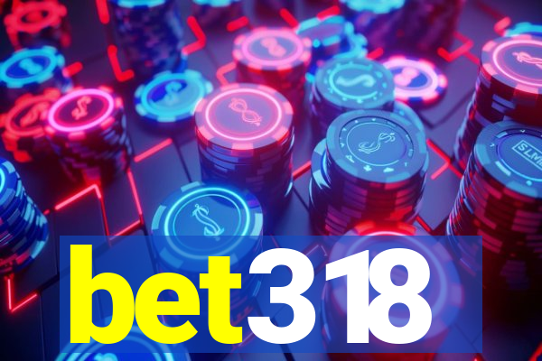 bet318