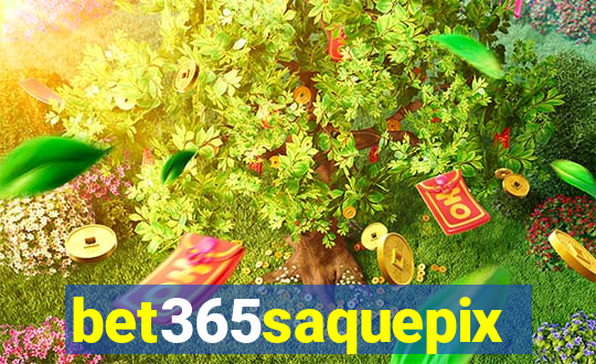 bet365saquepix