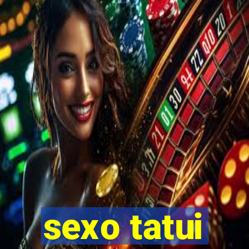 sexo tatui