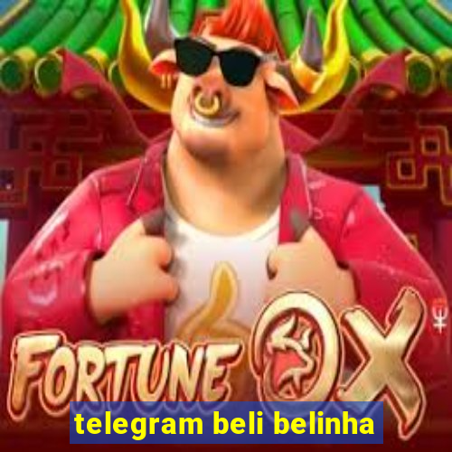 telegram beli belinha