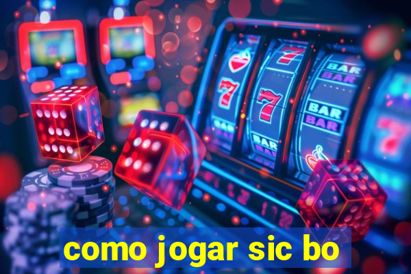 como jogar sic bo