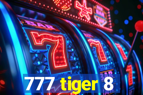 777 tiger 8