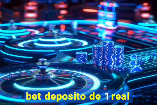 bet deposito de 1 real