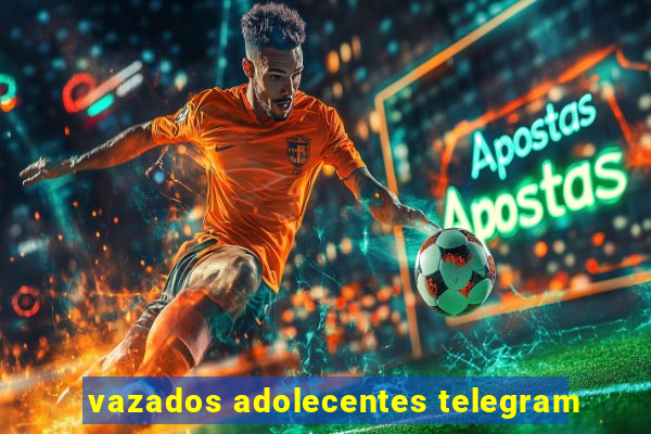 vazados adolecentes telegram