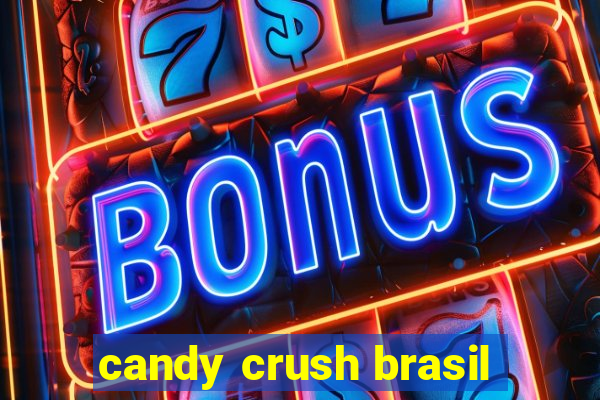 candy crush brasil