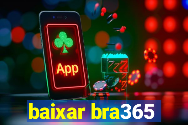 baixar bra365