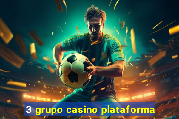 3 grupo casino plataforma