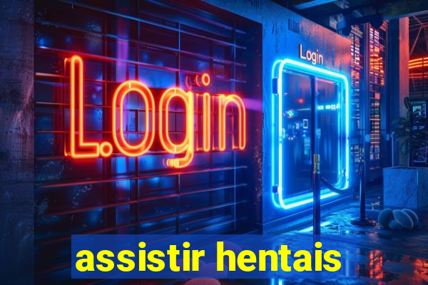 assistir hentais