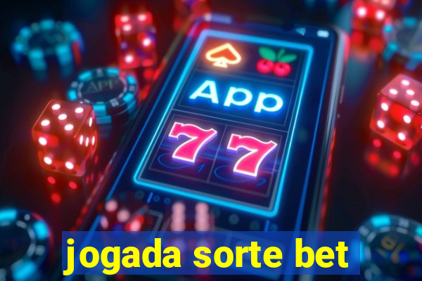 jogada sorte bet