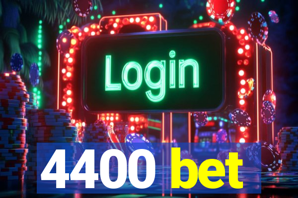 4400 bet