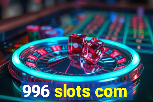 996 slots com