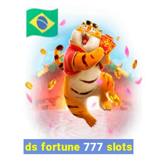 ds fortune 777 slots