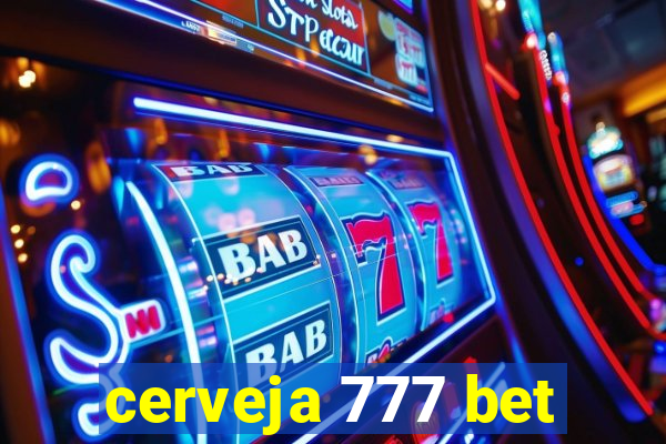 cerveja 777 bet