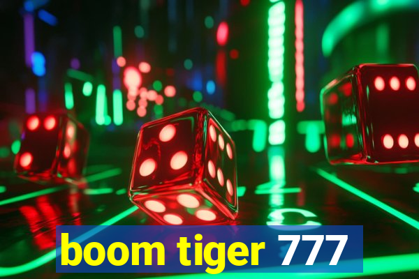 boom tiger 777