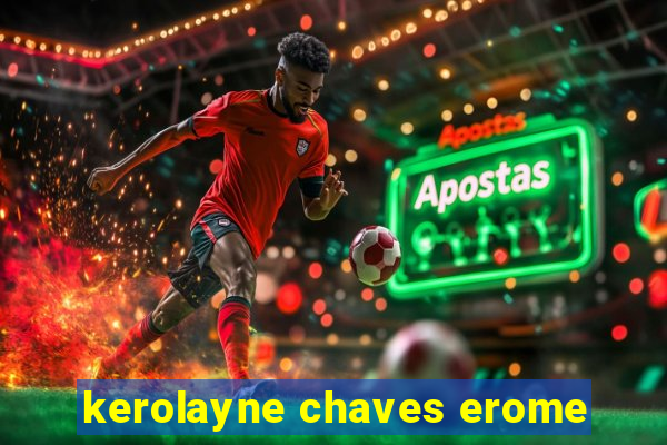 kerolayne chaves erome