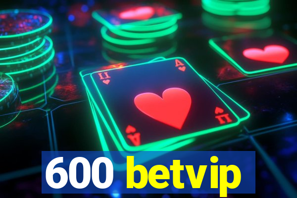 600 betvip