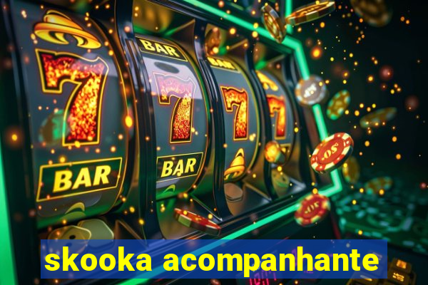 skooka acompanhante