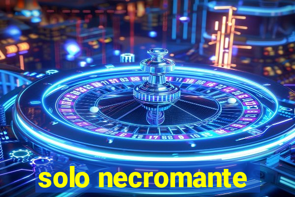 solo necromante