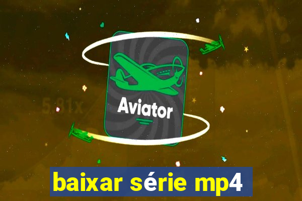 baixar série mp4