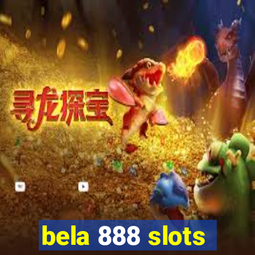 bela 888 slots