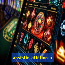 assistir atletico x botafogo futemax